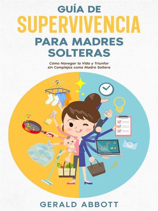 Title details for Guía de Supervivencia para Madres Solteras by Gerald Abbott - Available